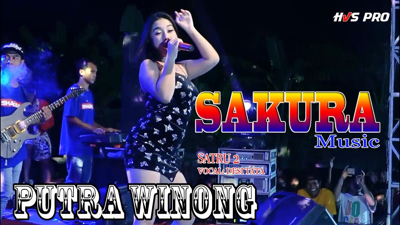 SAKURA MUSIC - SATRU 2 - DESI TATA - BERSIH DESA PEMUDA PUTRA WINONG