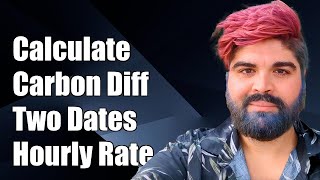 Calculate Carbon Difference Between Two Dates for Hourly Rate Analysis