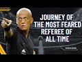 Journey of the most feared referee of all time