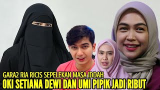 UMI PIPIK SINDIR KERAS OKI SETIANA DEWI SAAT TANGGAPI KELAKUAN RIA RICIS YANG SEPELEKAN MASA IDDAH