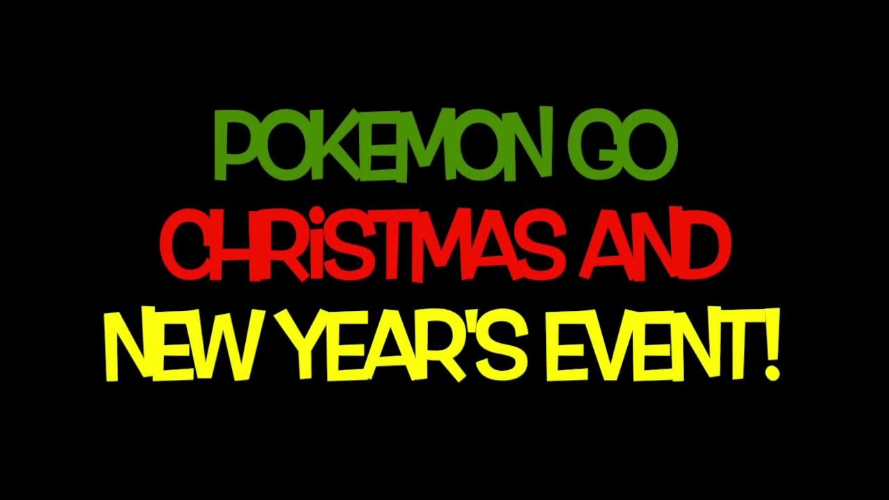 POKEMON GO CHRISTMAS AND NEW YEAR'S EVENT!!! YouTube