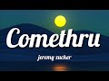 Comethru - jeremy zucker (Lyrics)