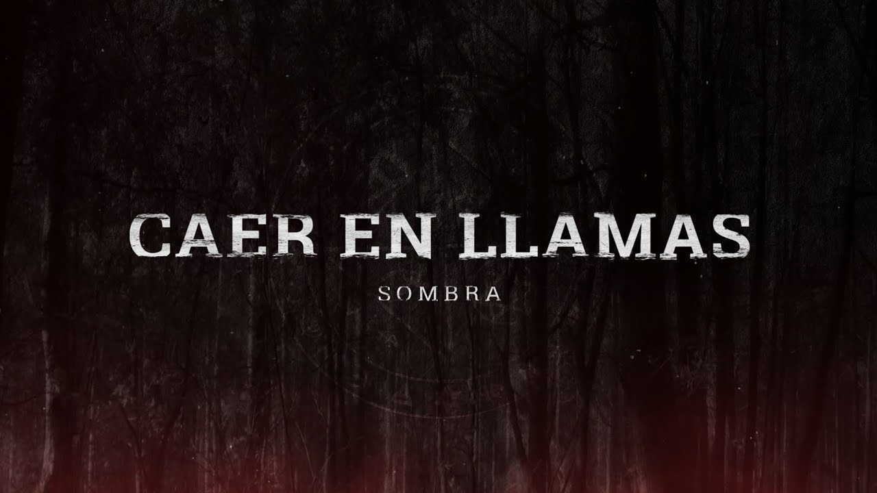 Caer En Llamas Sombra Lyrics Video. YouTube