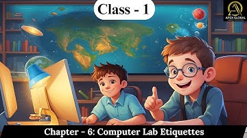 Computer Class 1: Chapter -6 Computer Lab Etiquettes | Apex Global Learning Publications