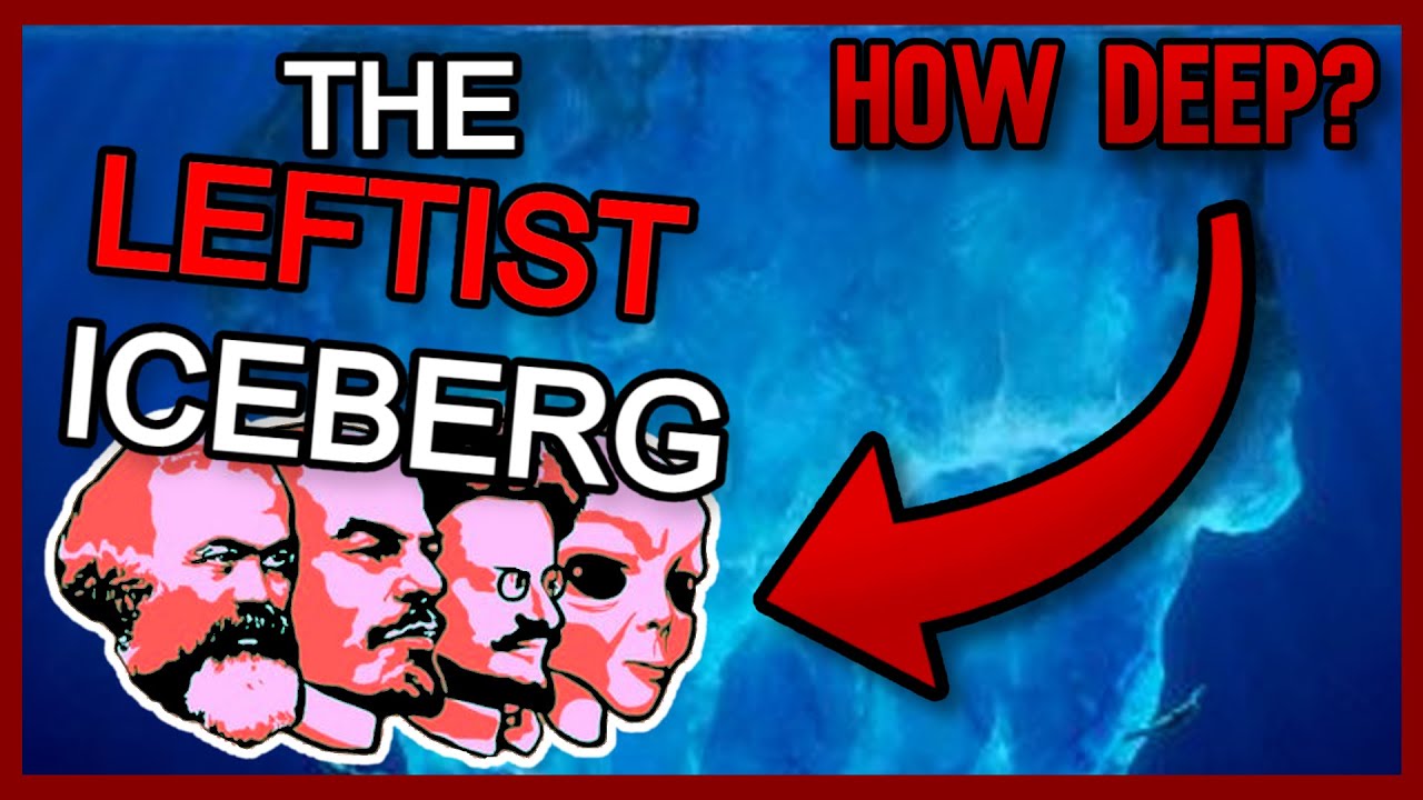 P1: The Leftist Iceberg Explained (100+ Entries!)