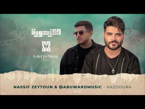 Nassif Zeytoun & @abuwardmusic – Kazdoura (Euterpy Remix) | كزدورة ريمكس 🔥