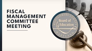 Board of Education - Fiscal Management Committee Meeting - 3/20/25
