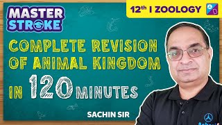 Animal Kingdom Class 11 Biology Complete Revision in 120 Minutes | NEET 2023 Exam | Dr. Sachin Sir