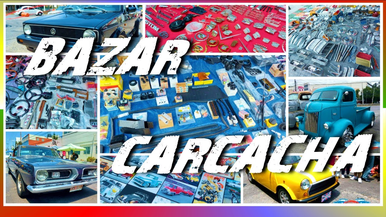 Bazar de la Carcacha El tradicional lugar para encontrar piezas