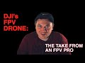 DroneDJ: An FPV professional offers his take on the new DJI FPV drone