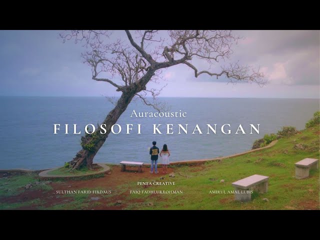 Filosofi Kenangan - Auracoustic (Unofficial Music Video) | Penta Creative class=