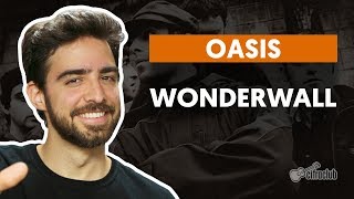 WONDERWALL - Oasis (aula de violão completa)