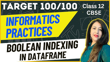 L-18 Boolean Indexing in DataFrames, Selecting rows based on a condition from DataFrame XII IP