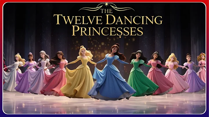 The 12 Dancing Princesses | A Story of Secrets, Courage and Enchantment