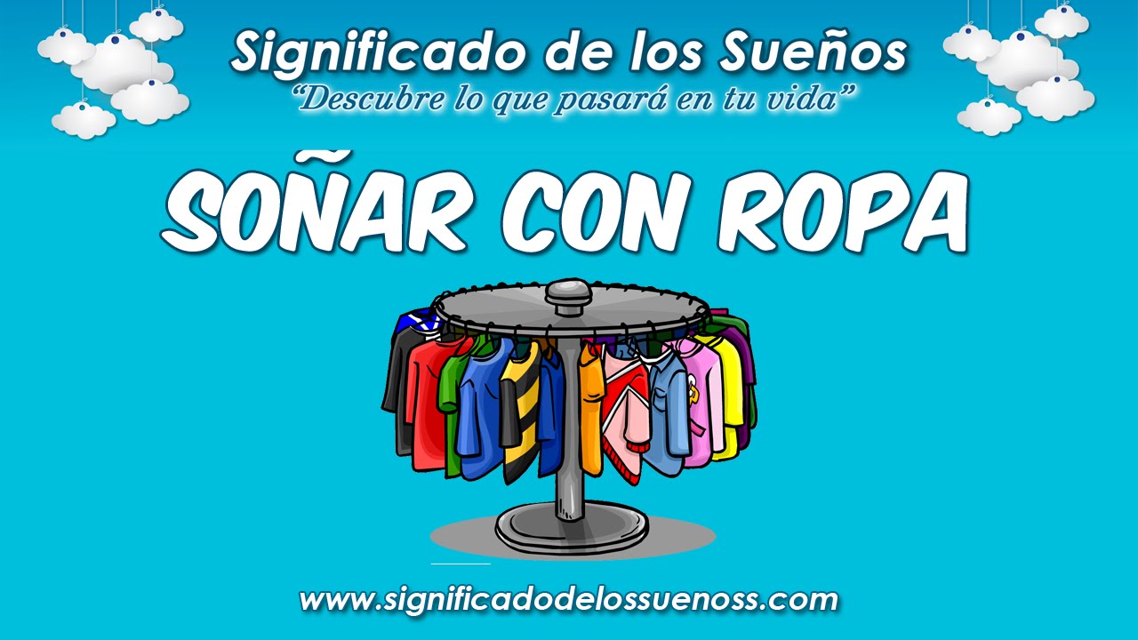 Soñar con ropa | ¿Qué significa soñar con ropa? - YouTube