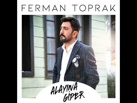 Ferman Toprak - Alayina Gider (Audio)