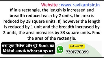 If in a rectangle, the length is increased and breadth reduced each by 2 units, the area is reduced