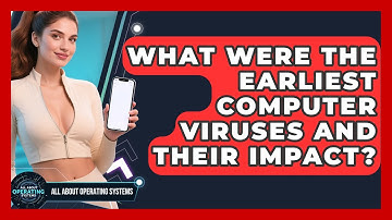 What Were The Earliest Computer Viruses And Their Impact? - All About Operating Systems