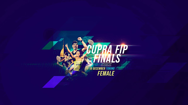 CUPRA FIP FINALS 2022 - ROUND OF 16 - FEMALE - CENTER COURT