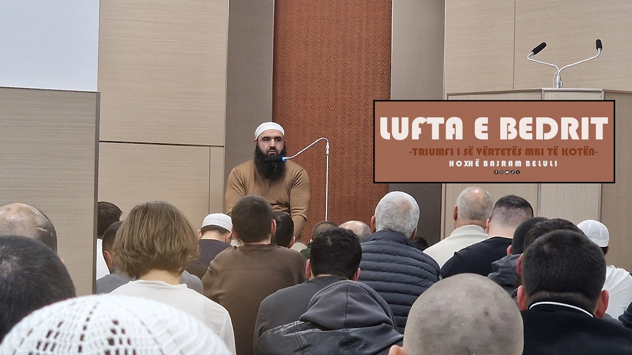 TERAVIA 06/Lufta e Bedrit – Triumfi i së Vërtetës mbi të Kotën - Hoxhë Bajram Beluli