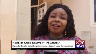 Pay attention to breast cancer cases; situation alarming - Breast Care  International - MyJoyOnline