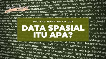 MEMAHAMI DATA SPASIAL, BARANG OTENTIK GEOGRAFI [ #DIgitalMapping Ch.3 ]