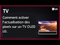 Comment activer lactualisation des pixels sur un tv oled lg