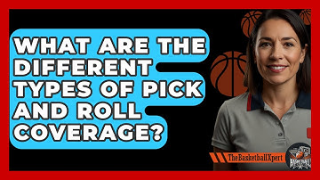What Are The Different Types Of Pick And Roll Coverage? - The Basketball Xpert