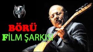 BÖRÜ FİLMİNDE ÇALAN NEŞET ERTAŞ ŞARKISI- NEŞET ERTAŞ - HANİ NEREDE BABAM?