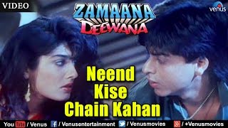 Neend kise chain kahan song from the bollywood movie zamaana
deewana,directed by ramesh sippy,produced g.p sippy,starring: shahrukh
khan,raveena tandon,je...