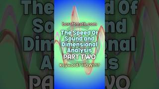 Dimensional Analysis and The Speed of Sound - Part 2 - #craftmath #dimensionalanalysis