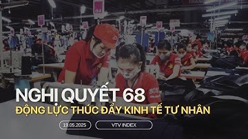 Nghị quyết 68: Cú hích cho kinh tế tư nhân tăng trưởng | VTVIndex