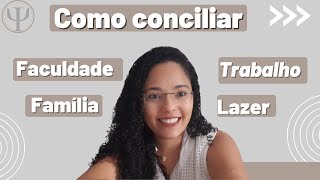 Como conciliar faculdade e trabalho?