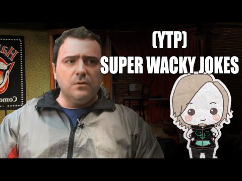 (YTP) Super Wacky Jokes