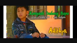 Adithya ' Kanyaah Indung Bapa ' Cipt. Deddy GR /  Ade Sofyan  '  Video Clip '