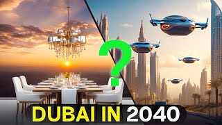 Dubai's Radical Plan for 2040