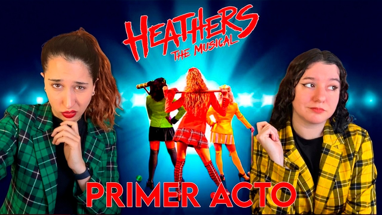 HEATHERS: el musical ❤️💚💛 reacción del primer acto 💙