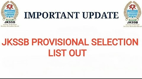 #jkssb #jkssbnewnotificationout| JKSSB PROVISIONAL SELECTION LIST OUT|JKSSB NEW SELECTION LIST OUT