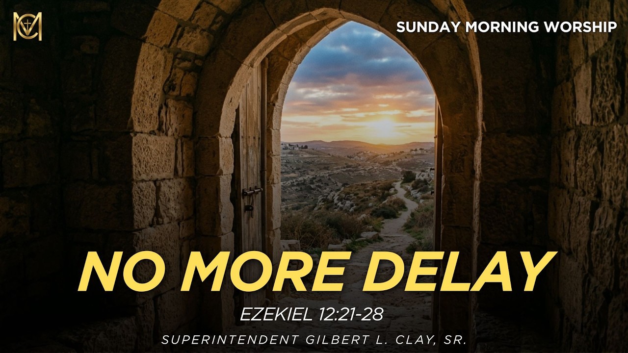 No More Delay — Sunday Morning Worship (06-28-2026)