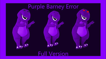 Purple Barney Error (Full Version)