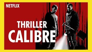 EL MEJOR THRILLER DE NETFLIX - CALIBRE