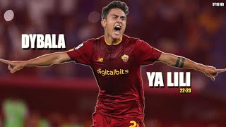 Paulo Dybala 2022 ❯ Ya Lili - Skills & Goals | HD