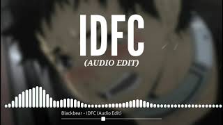 Blackbear - IDFC (Audio Edit) pt.2 Edited