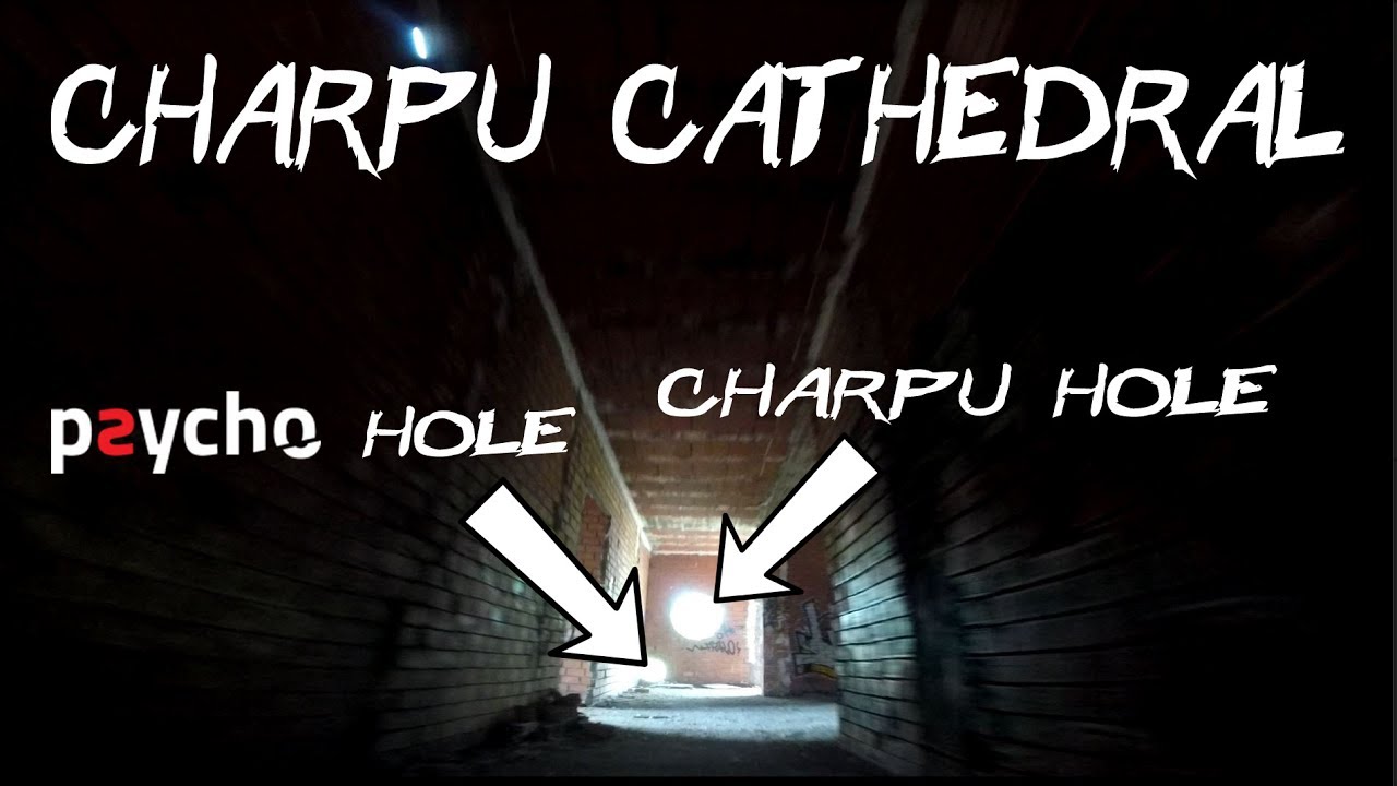 Charpu Cathedral Teaser - Psycho Hole - FPV