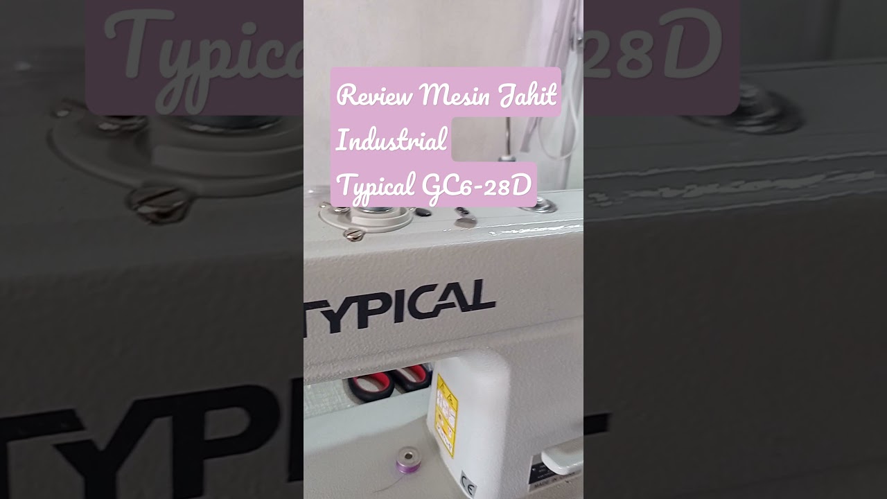 Review Mesin Jahit Industri Typical GC6-28D Servo - A day in my life as a fashion designer