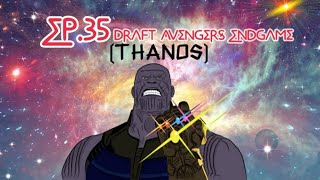 Ep. 35 Draft Avengers EndGame (THANOS) | ApPle StOrY