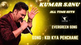 Koi Kya Pehchane - Saajan Ki Baahon Mein | Kumar Sanu
