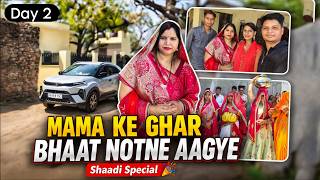 DAY : 2 Mama के घर आज का दिन था बहुत Special 🥹🎊 | Bhaat Notne Ki Rasam | Family Vlog #apnasafar