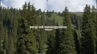 pergi tak meninggalkan - ekhsan (speed up song)