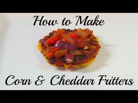 Corn & Cheddar Fritters - Recipe!